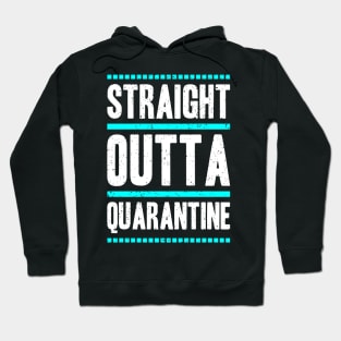 Straight outta quarantine Hoodie